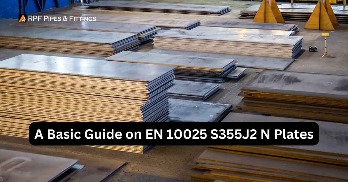 A Basic Guide on EN 10025 S355J2 N Plates